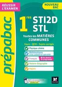 Thomas Brunet et Annie Goulvent - Toutes les matières communes 1re STI2D/STL.