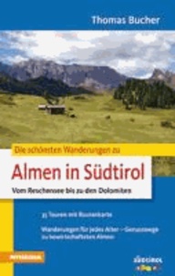 Thomas Bucher - Almen in Südtirol - Vom Reschensee bis zu den Dolomiten - Die schönsten Wanderungen.