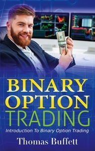Thomas Buffett - Binary Option Trading - Introduction to Binary Option Trading.