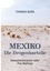 Mexiko - Die Drogenkartelle. Gewalteskalation oder Pax Mafiosa