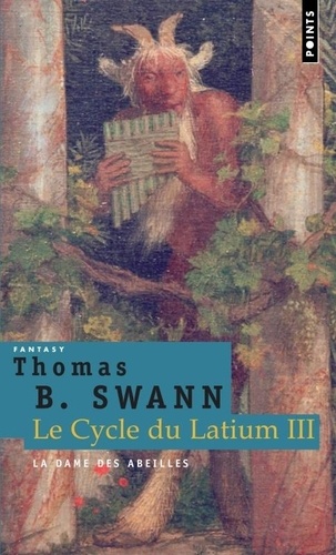 Thomas Burnett Swann - Le cycle du Latium Tome 3 : La dame des abeilles.