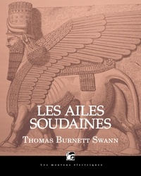 Thomas Burnett Swann et Vincent Foucher - Les ailes soudaines.