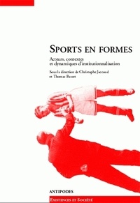 Sports en formes - Acteurs, contextes et dynamiques dinstitionnalisation, Journées détudes organisées par le Centre international détudes du sport, le Comité de recherche sociologie du sport et de la Société suisse de sociologie, Neuchâtel, 18 février.pdf