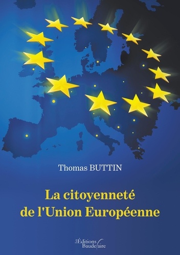 La citoyenneté de l'Union européenne. Entre construction de l'intégration et dilemme de souveraineté