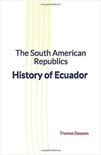 Examen ebook en ligne The South American Republics : History of Ecuador in French MOBI PDF