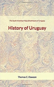Téléchargez des livres gratuitement sur ipod touch The South American Republics : History of Uruguay par Thomas C. Dawson (French Edition) 9782366598094 FB2 DJVU RTF
