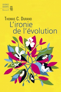 Ebooks en ligne gratuits sans téléchargement L'ironie de l'évolution par Thomas C Durand