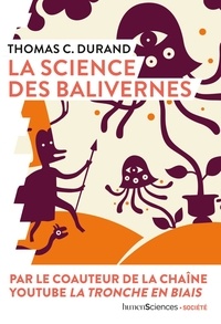 Thomas C. Durand - La science des balivernes.