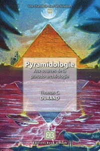 Thomas C. Durand - Pyramidologie - Aux sources de la pseudo-archéologie.