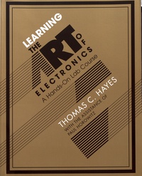 Thomas C. Hayes - Learning the Art of Electronics - A Hands-On Lab Course.