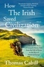 Thomas Cahill - How The Irish Saved Civilization.