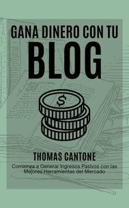  Thomas Cantone - Gana Dinero con tu Blog - Thomas Cantone, #1.