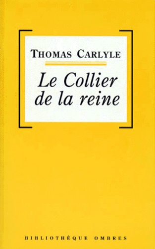 Thomas Carlyle - Le collier de la reine.