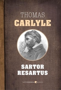 Thomas Carlyle - Sartor Resartus.
