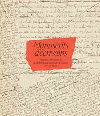 Thomas Cazentre - Manuscrits d'écrivains - Dans les collections de la Bibliothèque nationale de France, XVe-XXe siècle.