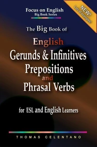 The Big Book of English Gerunds &amp; Infinitives, Prepositions, and Phrasal Verbs  for ESL and English Learners