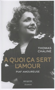 Thomas Chaline - A quoi ça sert l'amour - Piaf amoureuse.