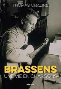 Thomas Chaline - Brassens, une vie en chansons.