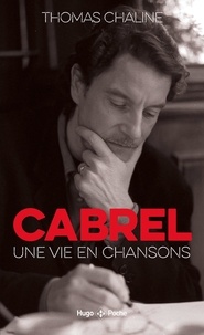 Thomas Chaline - Cabrel, une vie en chanson.