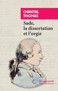 Sade, La Dissertation Et L'Orgie