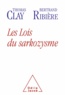 Thomas Clay - Les lois du sarkozysme.
