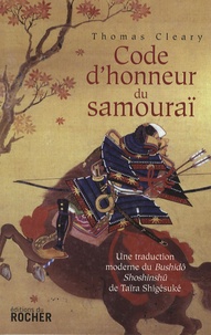 Thomas Cleary - Code d'honneur du samouraï - Une traduction moderne du Bushido Shoshinshû de Taïra Shigésuké.