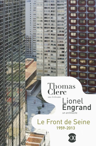 Thomas Clerc et Lionel Engrand - Le Front de Seine (1959-2013).
