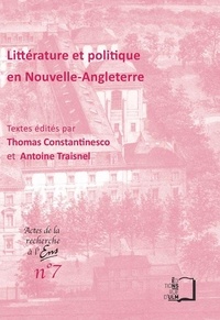 Thomas Constantinesco et Antoine Traisnel - Littérature et politique en Nouvelle Angleterre.