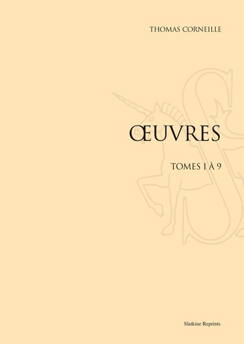Thomas Corneille - Oeuvres - Tomes 1 à 9.