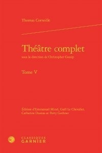 Thomas Corneille - Théâtre complet - Tome 5.