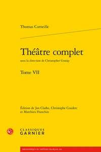 Thomas Corneille - Théâtre complet - Tome VII.