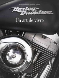 Thomas Cortesi et Michaël Levivier - Harley-Davidson - Un art de vivre.