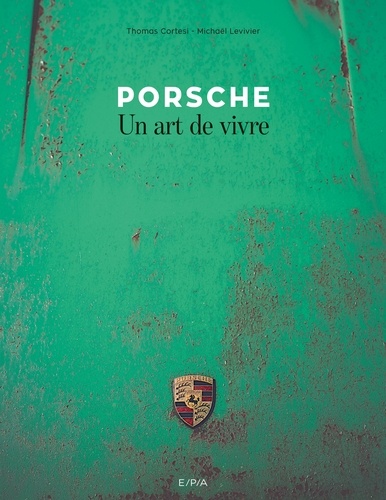 Porsche. Un art de vivre