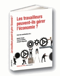 Thomas Coutrot et Jacques Rigaudiat - Les travailleurs peuvent-ils gérer l'économie ?.