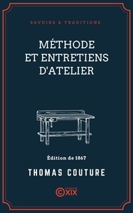 Thomas Couture - Méthode et entretiens d'atelier.