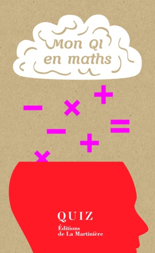 Mon QI en maths. 50 quiz pour tester et améliorer vos compétences en maths