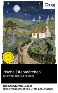 Irische Elfenmärchen (Zusammengefasste Ausgabe)