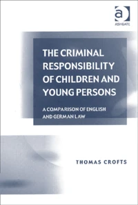 The Criminal Responsibility Of Children And Young Persons. A Comparison Of English And German Law