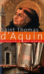  Thomas d'Aquin - Chemins vers le silence intérieur avec saint Thomas d'Aquin.