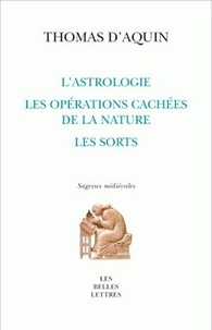  Thomas d'Aquin et Bruno Couillaud - L'astrologie, les opérations cachées de la nature, les sorts.