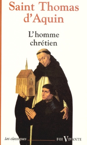  Thomas d'Aquin - L'homme chrétien.