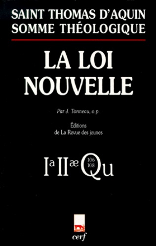  Thomas d'Aquin - La Loi Nouvelle. 1a2ae, Questions 106-108.