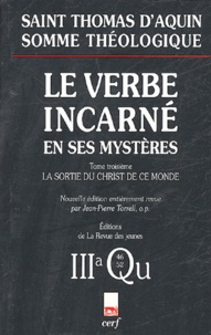  Thomas d'Aquin - Le Verbe incarné en ses mystères - Tome 3, La sortie du Christ de ce monde, 3a, Questions 46-52.