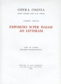  Thomas d'Aquin - Opera Omnia Tome 28 : Expositio suoer Isaiam ad litteram.