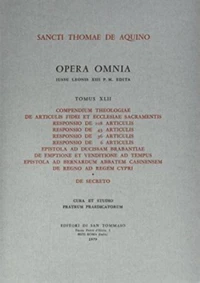Opera omnia - tome 42 compendium theologiae de articulis fidei et ecclesiae sacramentis