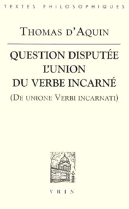  Thomas d'Aquin - Question Disputee L'Union Du Verbe Incarne (De Unione Verbi Incarnati).