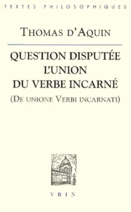 Question Disputee L'Union Du Verbe Incarne (De Unione Verbi Incarnati)