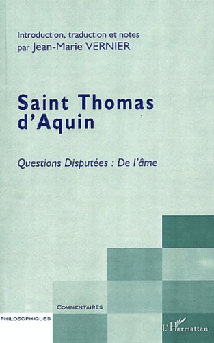  Thomas d'Aquin - Questions Disputees : De L'Ame, Saint Thomas D'Aquin.
