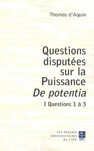  Thomas d'Aquin - Questions disputées sur la Puissance De potentia - Tome 1, Questions 1 à 3.