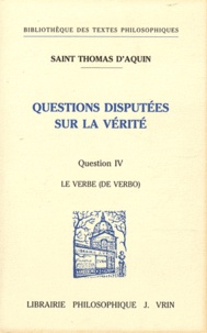  Thomas d'Aquin - Questions disputées sur la vérité - Question IV, Le Verbe (De verbo).